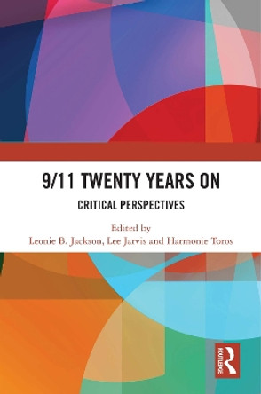 9/11 Twenty Years On: Critical Perspectives by Leonie B. Jackson 9781032456140