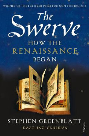 The Swerve: How the Renaissance Began by Stephen Greenblatt