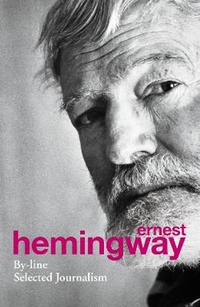 By-Line by Ernest Hemingway