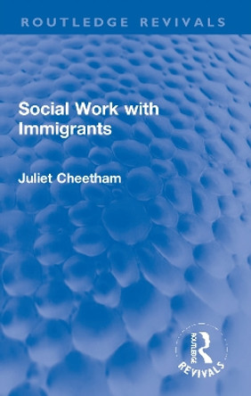 Social Work with Immigrants by Juliet Cheetham 9781032112930