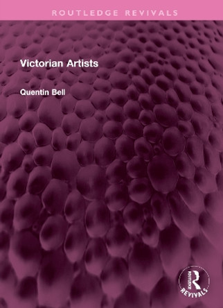 Victorian Artists by Quentin Bell 9781032501468