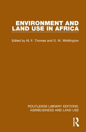 Environment and Land Use in Africa by M. F. Thomas 9781032469430