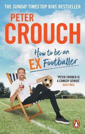 How to Be an Ex-Footballer by Peter Crouch 9781529106602