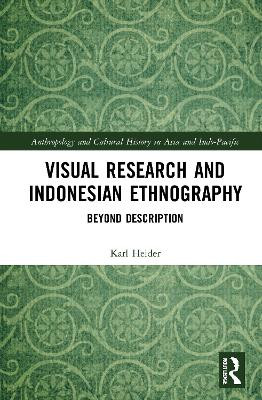 Visual Research and Indonesian Ethnography: Beyond Description by Karl Heider 9780367765583