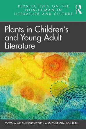 Plants in Children’s and Young Adult Literature by Melanie Duckworth 9781032122458