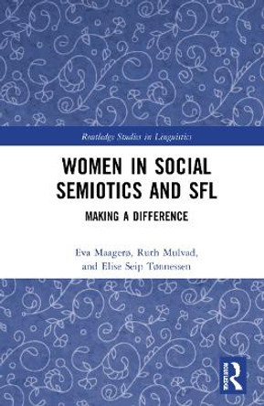 Women in Social Semiotics and SFL: Making a Difference by Eva Maagerø 9781032057439