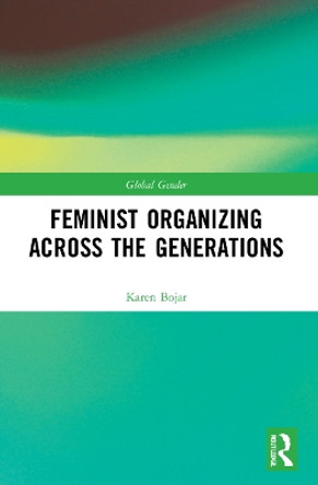 Feminist Organizing Across the Generations by Karen Bojar 9781032123400