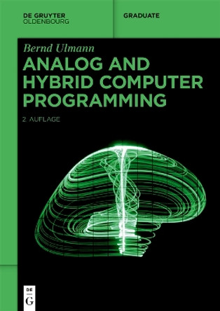 Analog and Hybrid Computer Programming by Bernd Ulmann 9783110787597