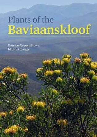 Plants of the Baviannskloof by Douglas Euston-Brown 9781775847670