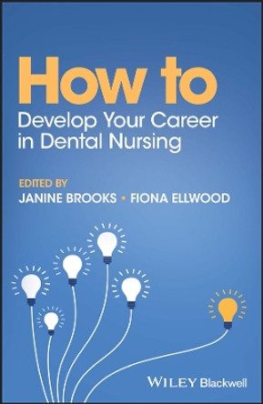 How to Develop Your Career in Dental Nursing by Janine Brooks 9781119861706