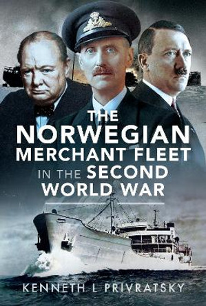 The Norwegian Merchant Fleet in the Second World War by Kenneth L Privratsky 9781399043861