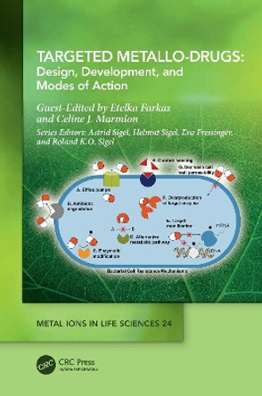 Targeted Metallo-Drugs: Design, Development, and Modes of Action by Etelka Farkas 9781032223308