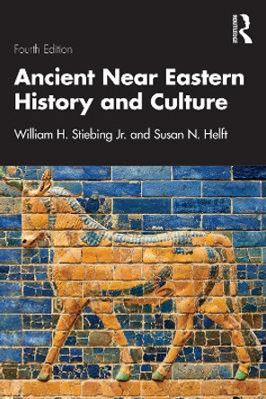 Ancient Near Eastern History and Culture by William H. Stiebing Jr. 9780367744250