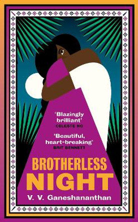 Brotherless Night: 'Blazingly brilliant' CELESTE NG by V. V. Ganeshananthan 9780241611043
