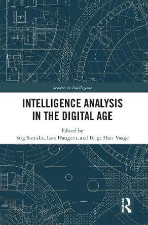 Intelligence Analysis in the Digital Age by Stig Stenslie 9780367766993