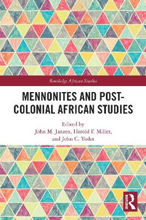 Mennonites and Post-Colonial African Studies by John M. Janzen 9780367527693