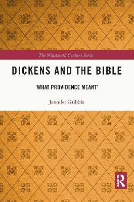 Dickens and the Bible: 'What Providence Meant' by Jennifer Gribble 9780367653965
