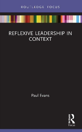 Reflexive Leadership in Context by Paul Evans 9780367511173
