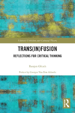 Trans(in)fusion: Reflections for Critical Thinking by Ranjan Ghosh 9780367564094