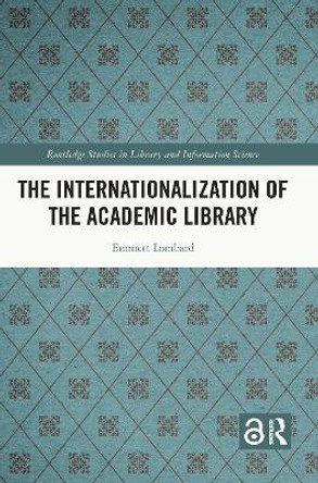 The Internationalization of the Academic Library by Emmett Lombard 9780367653194