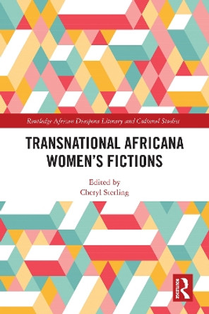 Transnational Africana Women’s Fictions by Cheryl Sterling 9781032011325