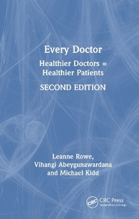 Every Doctor: Healthier Doctors = Healthier Patients by Leanne Rowe 9781032284347