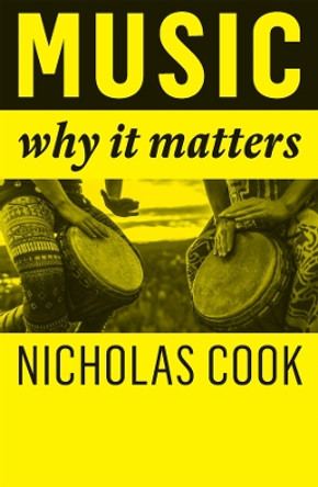 Music: Why It Matters by Nicholas Cook 9781509542390