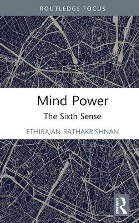 Mind Power: The Sixth Sense by Ethirajan Rathakrishnan 9781032224862