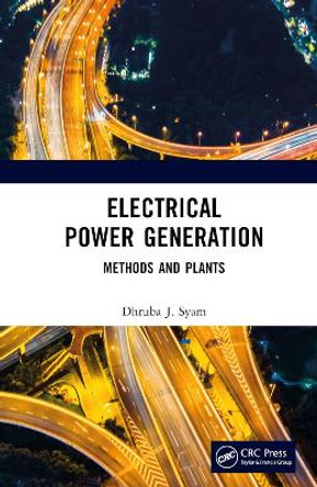 Electrical Power Generation: Methods and Plants by Dhruba J. Syam 9781032516141