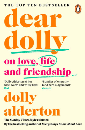 Dear Dolly: On Love, Life and Friendship, the instant Sunday Times bestseller by Dolly Alderton 9780241998137