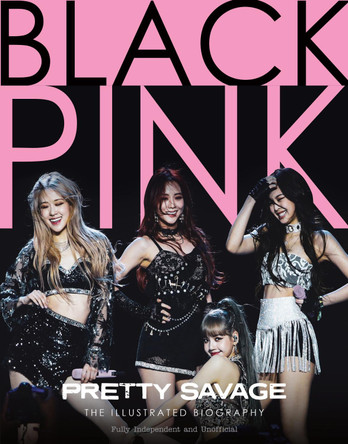 Black Pink: Pretty Savage by Carolyn McHugh 9781915343338