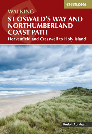 Walking St Oswald's Way and Northumberland Coast Path: Heavenfield and Cresswell to Holy Island by Rudolf Abraham 9781786311559