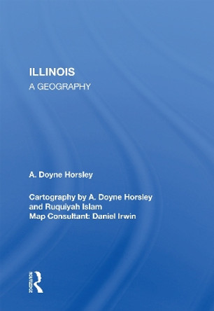 Illinois: A Geography by A. Doyne Horsley 9780367169541