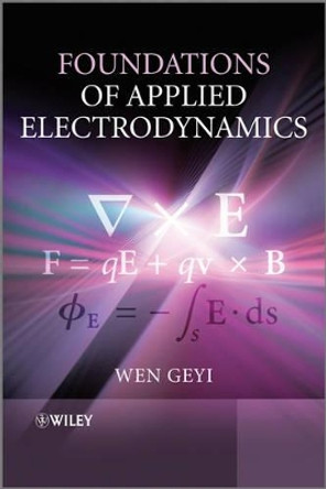 Foundations of Applied Electrodynamics by Wen Geyi 9780470688625