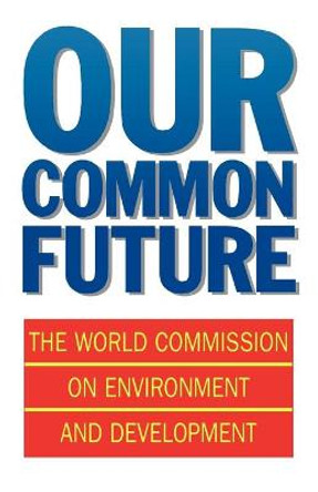 Our Common Future by World Commission on Environment and Development