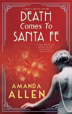 Death Comes to Santa Fe by Amanda Allen 9781448310999