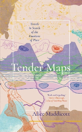 Tender Maps by Alice Maddicott 9781914613326