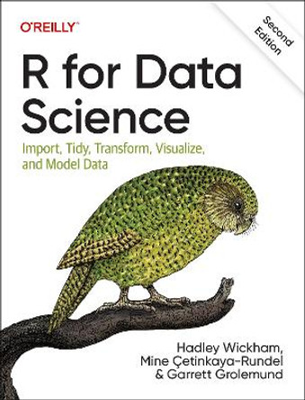 R for Data Science: Import, Tidy, Transform, Visualize, and Model Data by Hadley Wickham 9781492097402