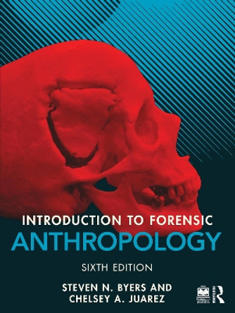 Introduction to Forensic Anthropology by Steven N. Byers 9781032255590