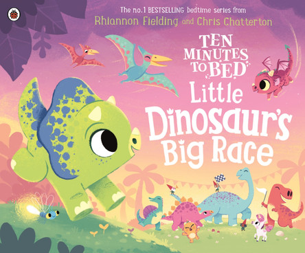 Ten Minutes to Bed: Little Dinosaur's Big Race by Rhiannon Fielding 9780241545638