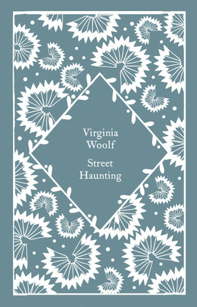 Street Haunting by Virginia Woolf 9780241677100