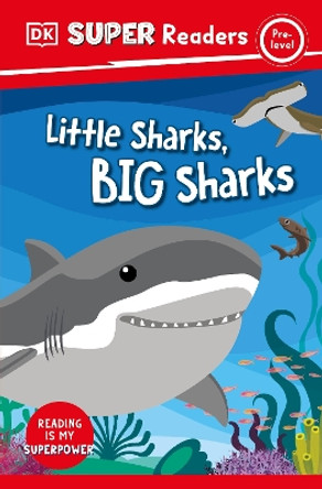 DK Super Readers Pre-Level Little Sharks Big Sharks by DK 9780241601082