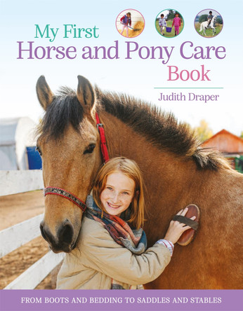 My First Horse and Pony Care Book: From boots and bedding to saddles and stables by Judith Draper 9780753448809