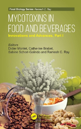 Mycotoxins in Food and Beverages: Innovations and Advances Part I by Didier Montet 9780367682804