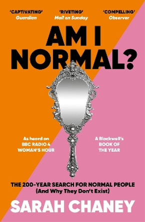 Am I Normal?: The 200-Year Search for Normal People (and Why They Don’t Exist) by Sarah Chaney 9781788162463