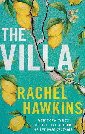 The Villa: A captivating thriller about betrayal and sisterhood, from the New York Times bestseller by Rachel Hawkins 9781035409570