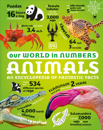 Our World in Numbers Animals: An Encyclopedia of Fantastic Facts by DK 9780241569795