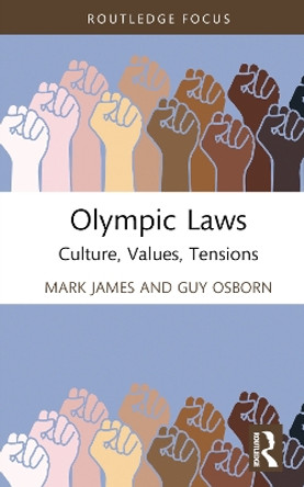 Olympic Laws: Culture, Values, Tensions by Mark James 9780367339937