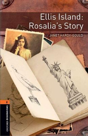 Oxford Bookworms Library: Level 2:: Ellis Island: Rosalia's Story: Graded readers for secondary and adult learners by Janet Hardy-Gould