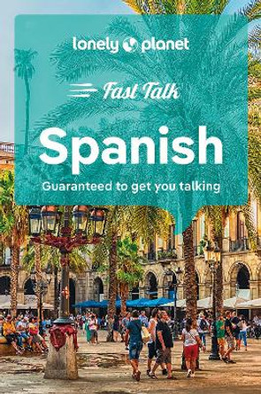 Lonely Planet Fast Talk Spanish by Lonely Planet 9781787015630